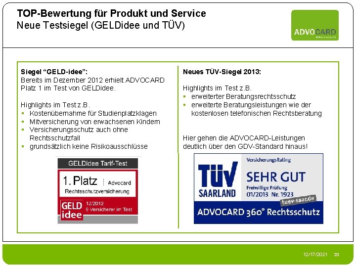 TOP-Bewertung für Produkt und Service Neue Testsiegel (GELDidee und TÜV) Siegel “GELD-idee”: Bereits im