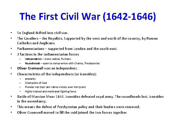 The First Civil War (1642 -1646) • • So England drifted into civil war.