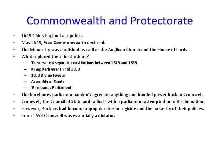 Commonwealth and Protectorate • • 1649 -1660. England a republic. May 1649, Free Commonwealth