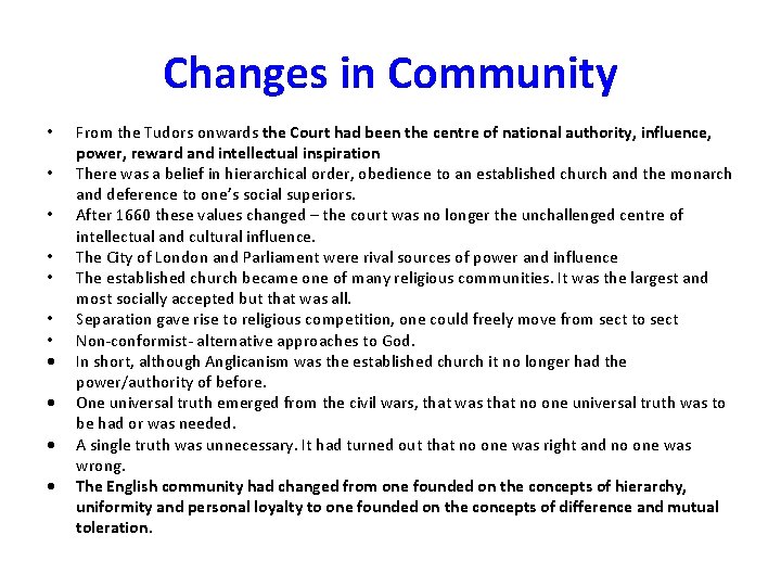 Changes in Community • • From the Tudors onwards the Court had been the