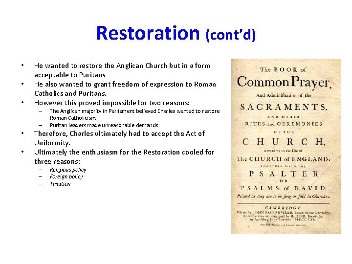 Restoration (cont’d) • • • He wanted to restore the Anglican Church but in
