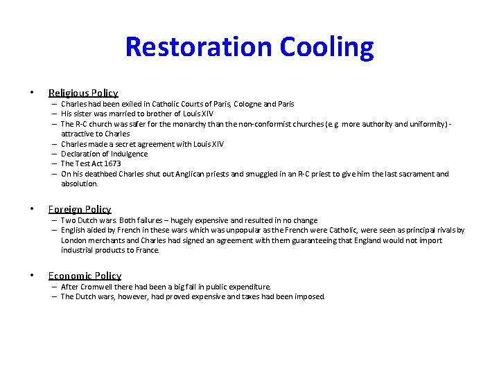 Restoration Cooling • Religious Policy – Charles had been exiled in Catholic Courts of
