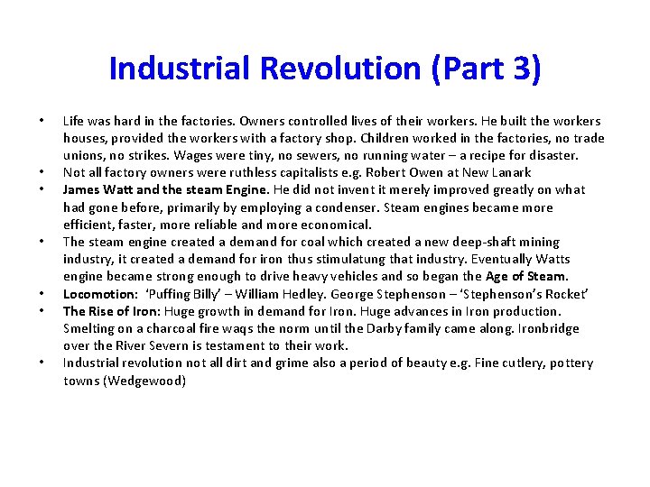 Industrial Revolution (Part 3) • • Life was hard in the factories. Owners controlled