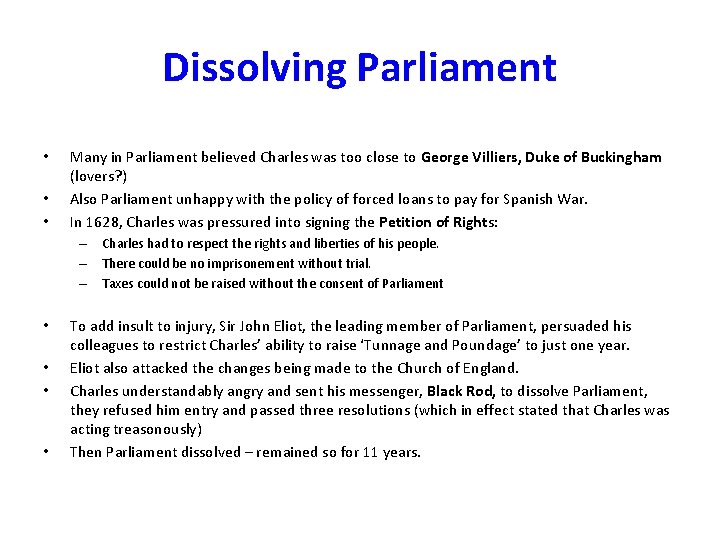 Dissolving Parliament • • • Many in Parliament believed Charles was too close to