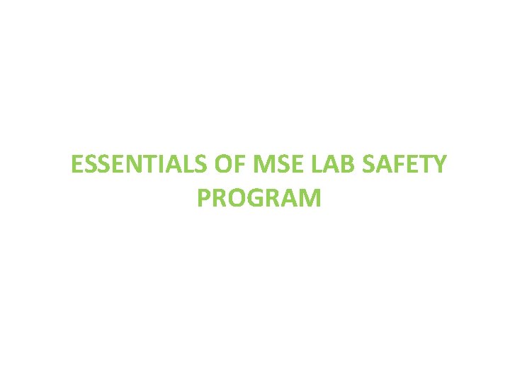 ESSENTIALS OF MSE LAB SAFETY PROGRAM 