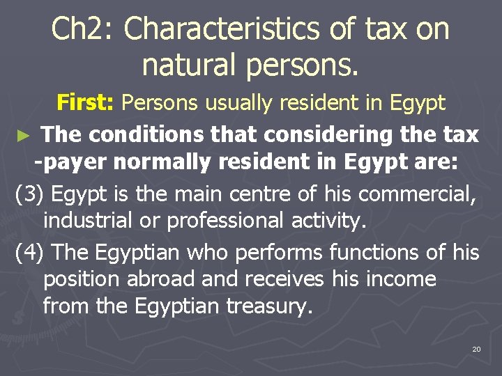 Ch 2: Characteristics of tax on natural persons. First: Persons usually resident in Egypt