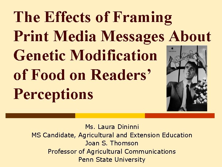 The Effects of Framing Print Media Messages About Genetic Modification of Food on Readers’