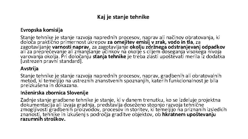 Kaj je stanje tehnike Evropska komisija Stanje tehnike je stanje razvoja naprednih procesov, naprav