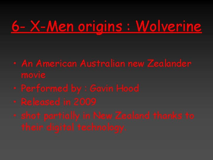 6 - X-Men origins : Wolverine • An American Australian new Zealander movie •