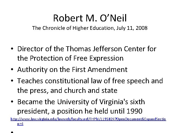 Robert M. O’Neil The Chronicle of Higher Education, July 11, 2008 • Director of