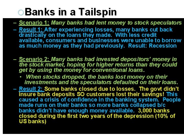  Banks in a Tailspin – Scenario 1: Many banks had lent money to