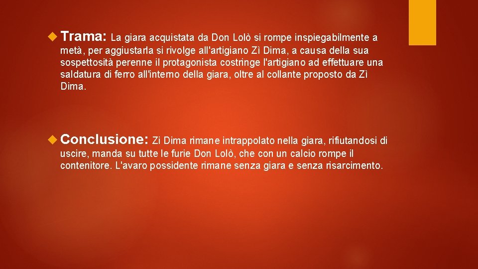  Trama: La giara acquistata da Don Lolò si rompe inspiegabilmente a metà, per