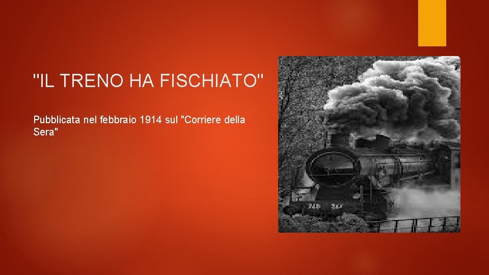 "IL TRENO HA FISCHIATO" Pubblicata nel febbraio 1914 sul "Corriere della Sera" 