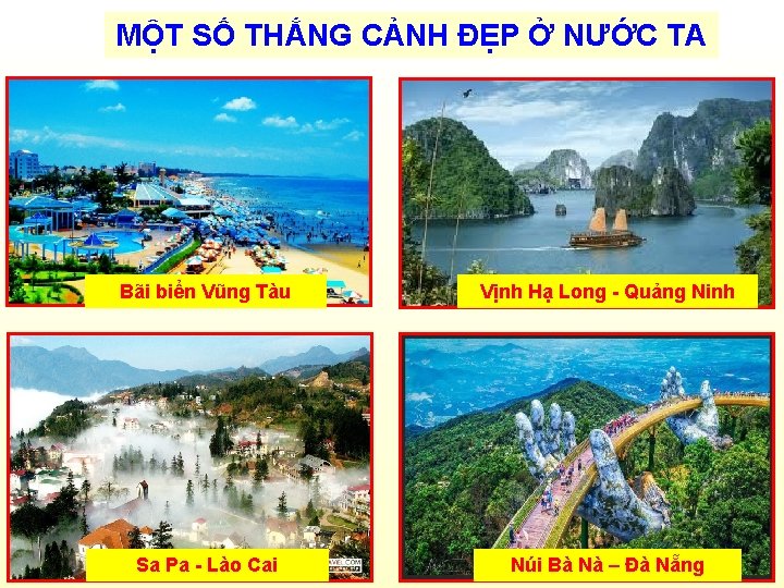 MỘT SỐ THẮNG CẢNH ĐẸP Ở NƯỚC TA Bãi biển Vũng Tàu Vịnh Hạ