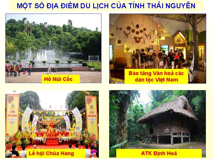 MỘT SỐ ĐỊA ĐIỂM DU LỊCH CỦA TỈNH THÁI NGUYÊN Hồ Núi Cốc Lễ