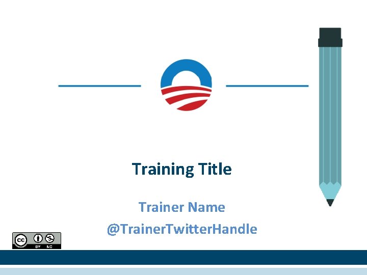 Training Title Trainer Name @Trainer. Twitter. Handle 