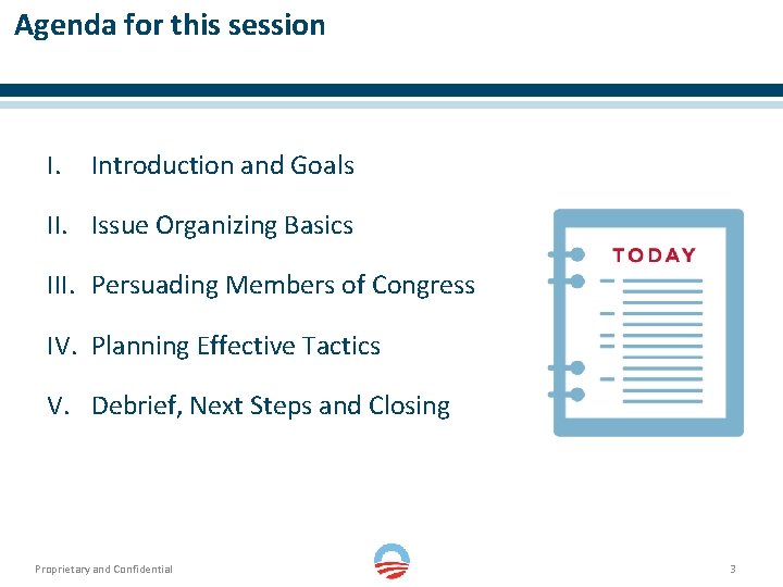 Agenda for this session I. Introduction and Goals II. Issue Organizing Basics III. Persuading