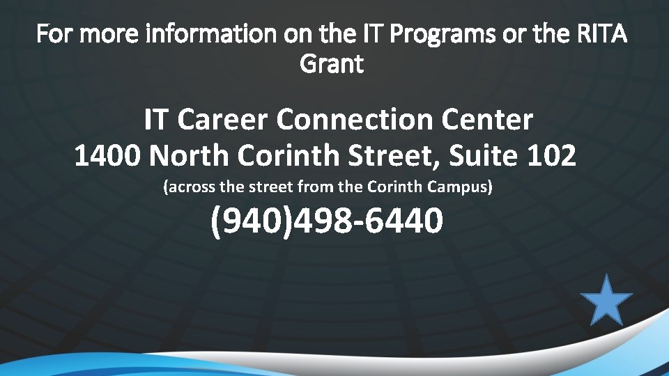 For more information on the IT Programs or the RITA Grant IT Career Connection