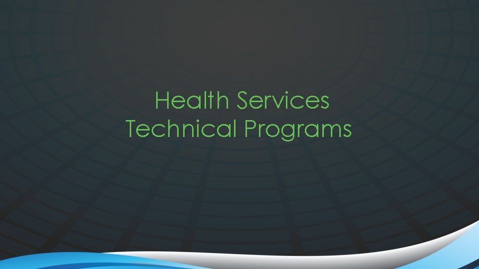 Health Services Technical Programs 