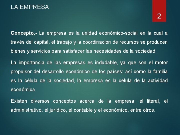 LA EMPRESA 2 Concepto. - La empresa es la unidad económico-social en la cual