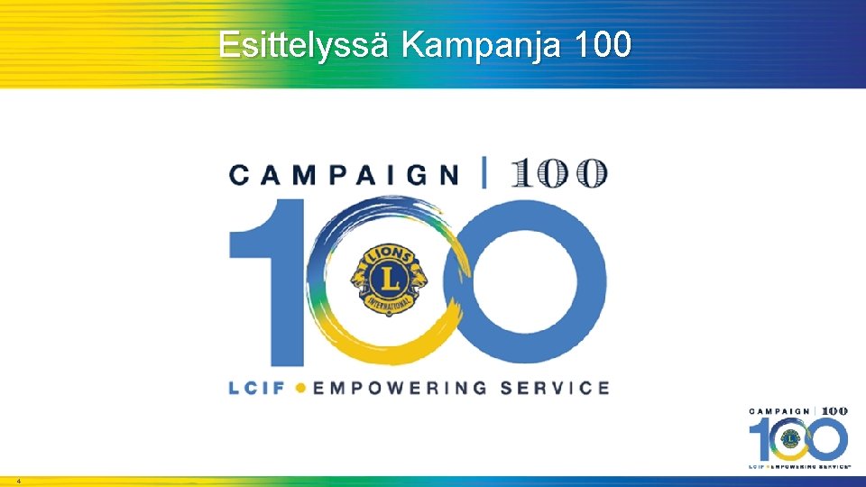 Esittelyssä Kampanja 100 4 