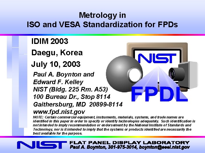 Metrology in ISO and VESA Standardization for FPDs IDIM 2003 Daegu, Korea July 10,