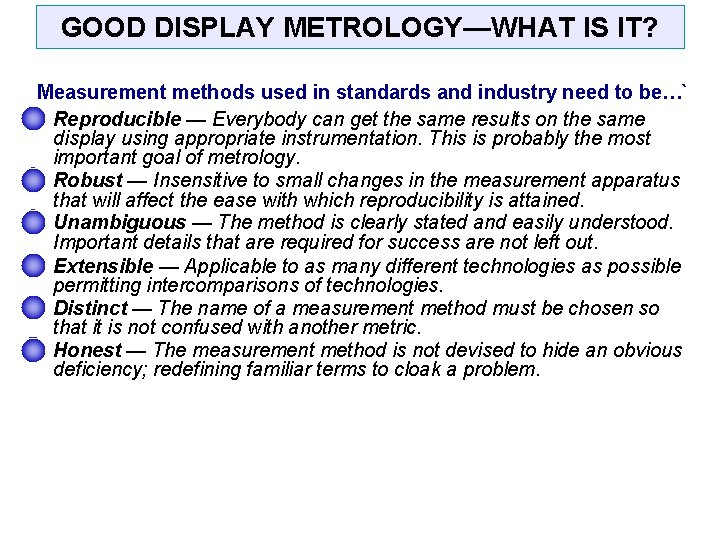 GOOD DISPLAY METROLOGY—WHAT IS IT? Measurement methods used in standards and industry need to