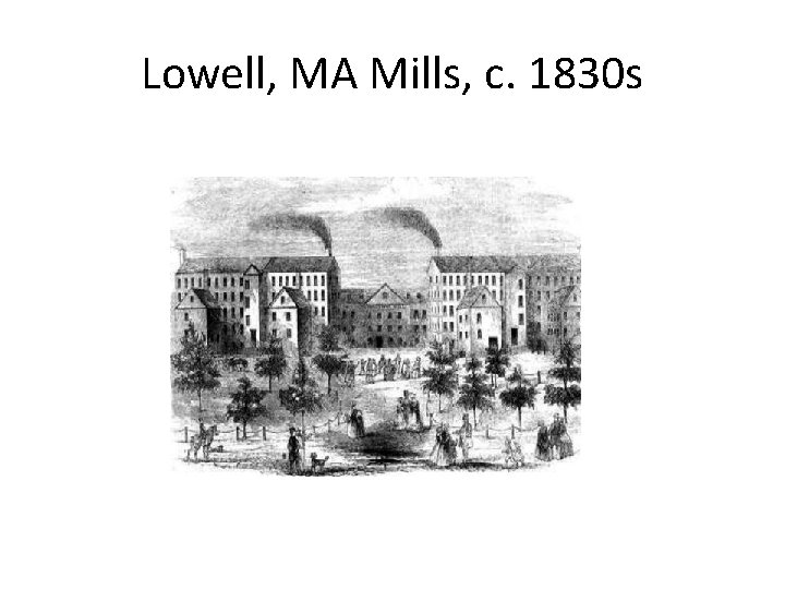 Lowell, MA Mills, c. 1830 s 