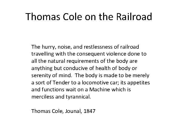 Thomas Cole on the Railroad The hurry, noise, and restlessness of railroad travelling with