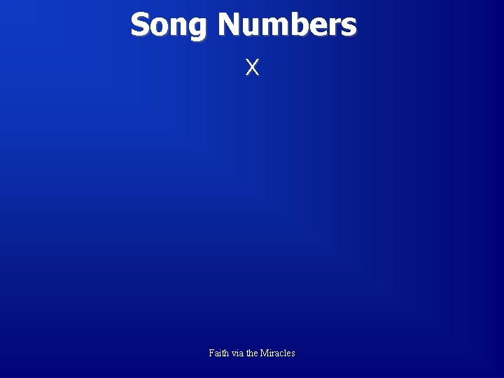 Song Numbers X Faith via the Miracles 