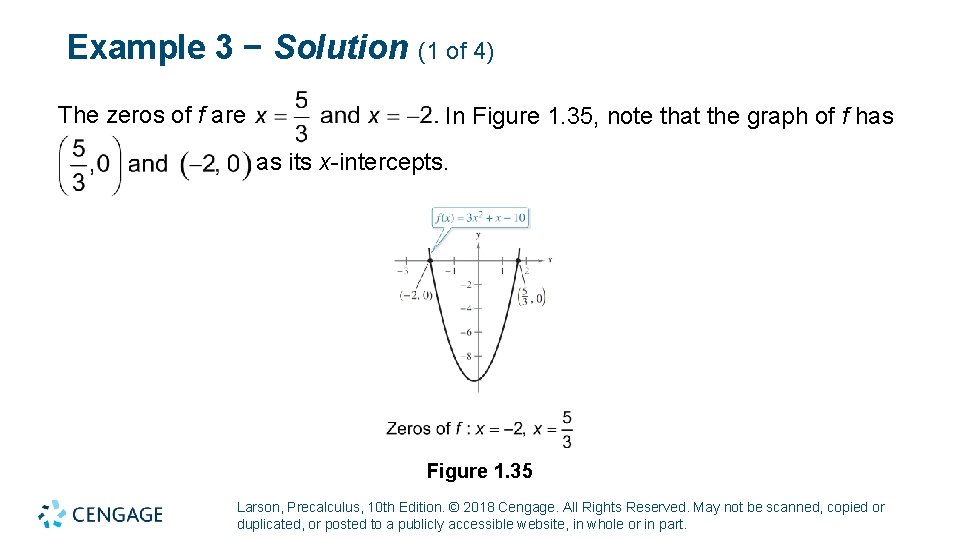 Example 3 − Solution (1 of 4) The zeros of f are In Figure