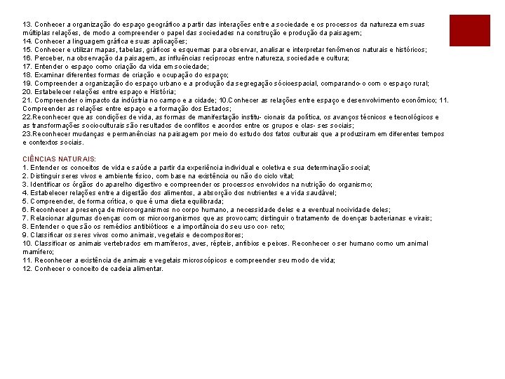13. Conhecer a organização do espaço geográfico a partir das interações entre a sociedade