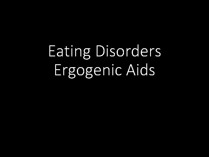 Eating Disorders Ergogenic Aids 