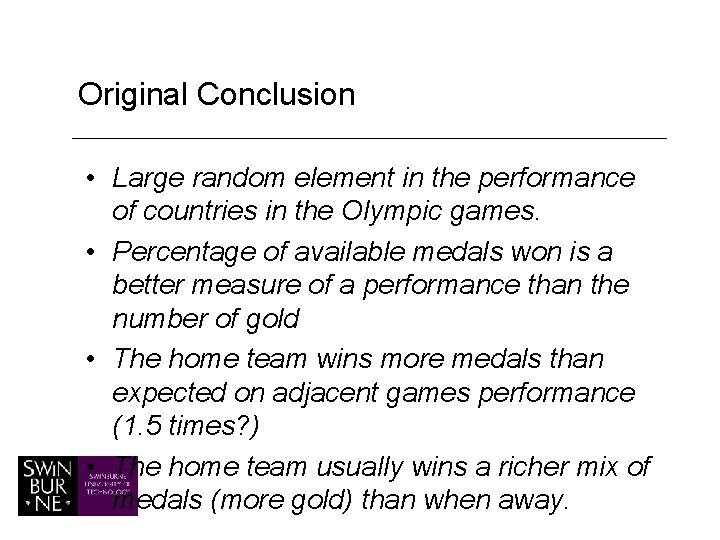 Original Conclusion • Large random element in the performance of countries in the Olympic