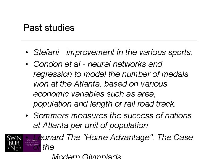 Past studies • Stefani - improvement in the various sports. • Condon et al