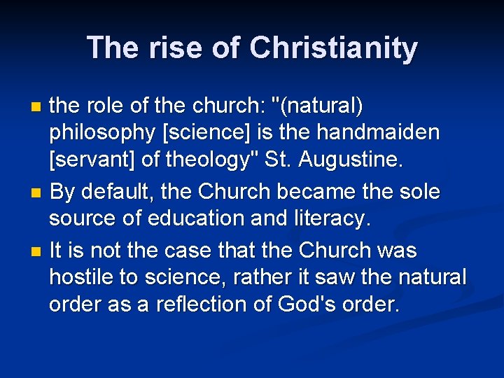 The rise of Christianity the role of the church: "(natural) philosophy [science] is the