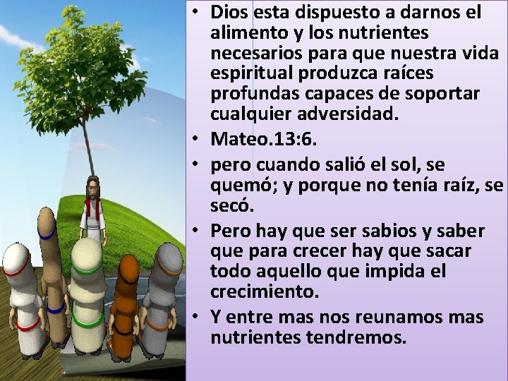  • Dios esta dispuesto a darnos el alimento y los nutrientes necesarios para