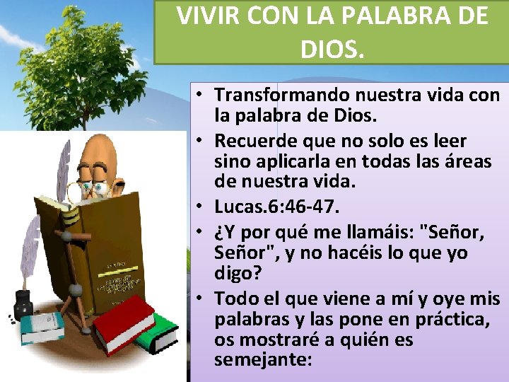 VIVIR CON LA PALABRA DE DIOS. • Transformando nuestra vida con la palabra de