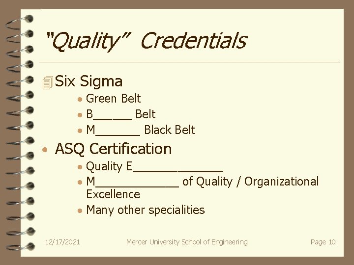 “Quality” Credentials 4 Six Sigma · Green Belt · B______ Belt · M_______ Black