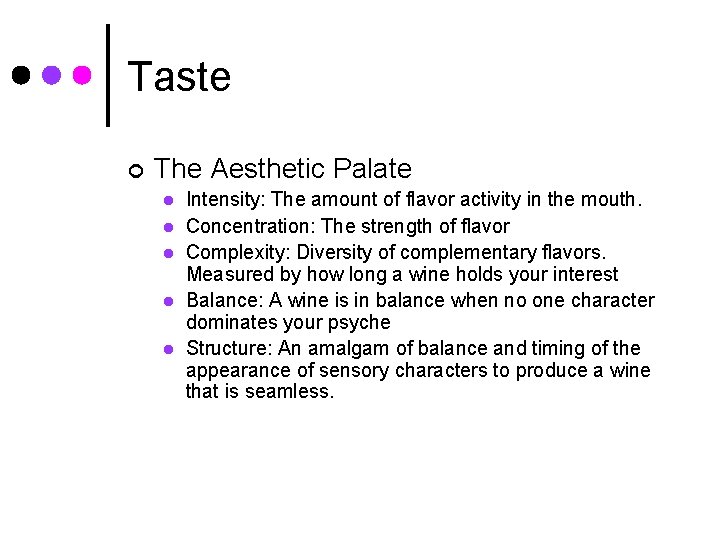 Taste ¢ The Aesthetic Palate l l l Intensity: The amount of flavor activity