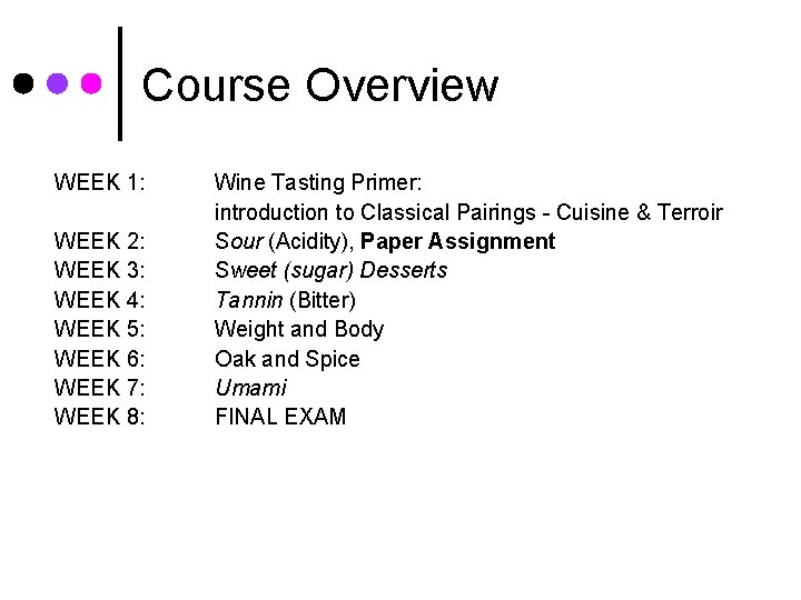 Course Overview WEEK 1: WEEK 2: WEEK 3: WEEK 4: WEEK 5: WEEK 6: