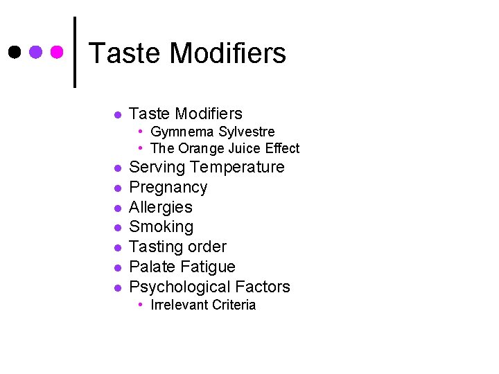 Taste Modifiers l Taste Modifiers • Gymnema Sylvestre • The Orange Juice Effect l