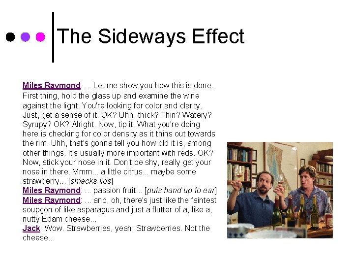 The Sideways Effect Miles Raymond: . . . Let me show you how this