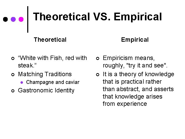 Theoretical VS. Empirical Theoretical ¢ ¢ “White with Fish, red with steak. ” Matching