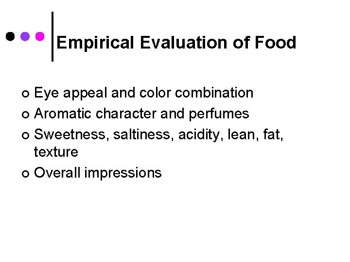 Empirical Evaluation of Food Eye appeal and color combination ¢ Aromatic character and perfumes