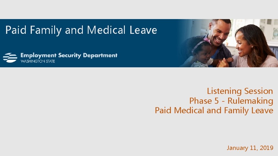 Paid Family and Medical Leave Listening Session Phase 5 - Rulemaking Paid Medical and