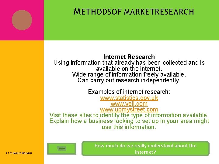 M ETHODS OF MARKET RESEARCH Internet Research Using information that already has been collected