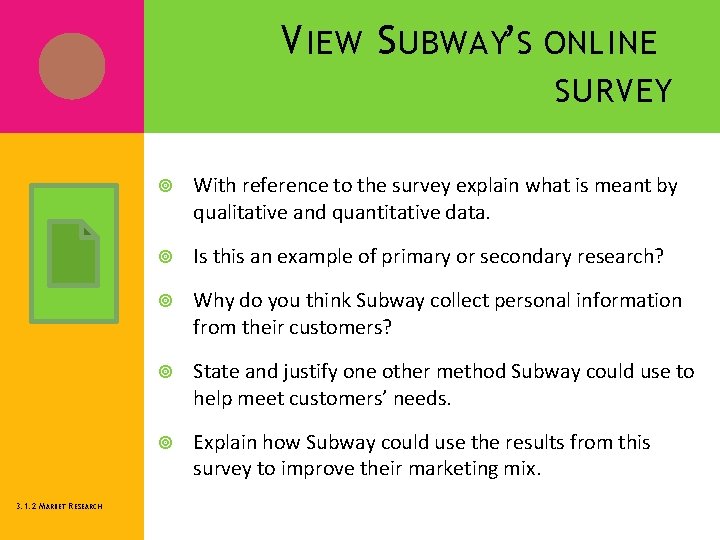 V IEW S UBWAY’S ONLINE SURVEY 3. 1. 2 MARKET RESEARCH With reference to