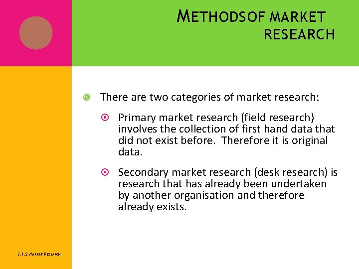 M ETHODS OF MARKET RESEARCH 3. 1. 2 MARKET RESEARCH There are two categories