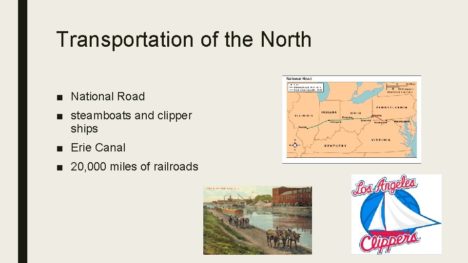 Transportation of the North ■ National Road ■ steamboats and clipper ships ■ Erie